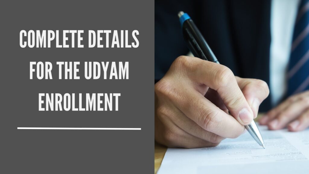 Complete details for the Udyam enrollment