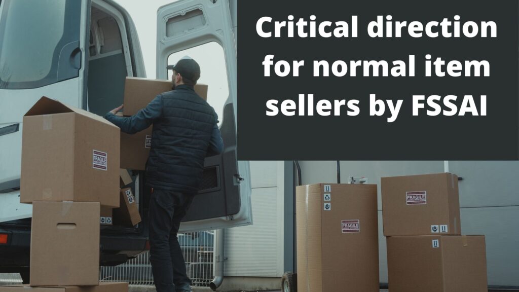 Critical direction for normal item sellers by FSSAI