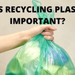 WHY IS RECYCLING PLASTIC SO IMPORTANT?